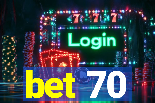 bet 70